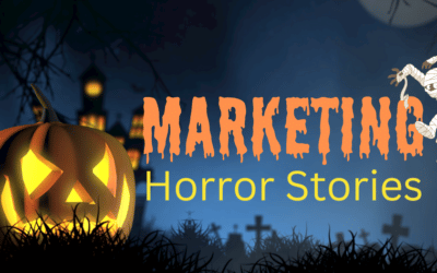 Marketing Horror Stories – Tales from a Marketer’s Crypt